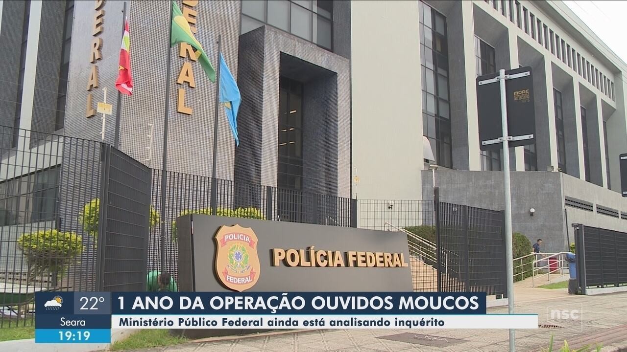 Um ano após conclusão do inquérito da Operação Ouvidos Moucos em SC ...