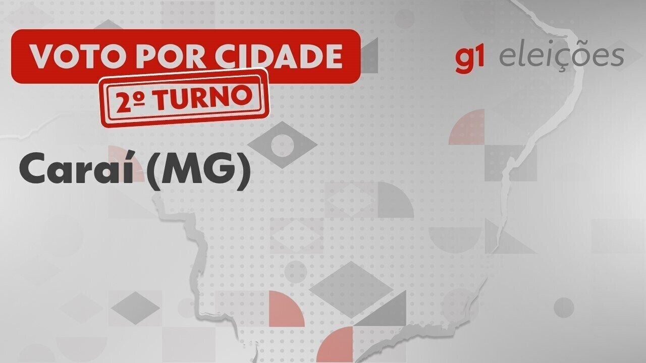 Eleições em Caraí (MG): Veja como foi a votação no 2º turno | G1