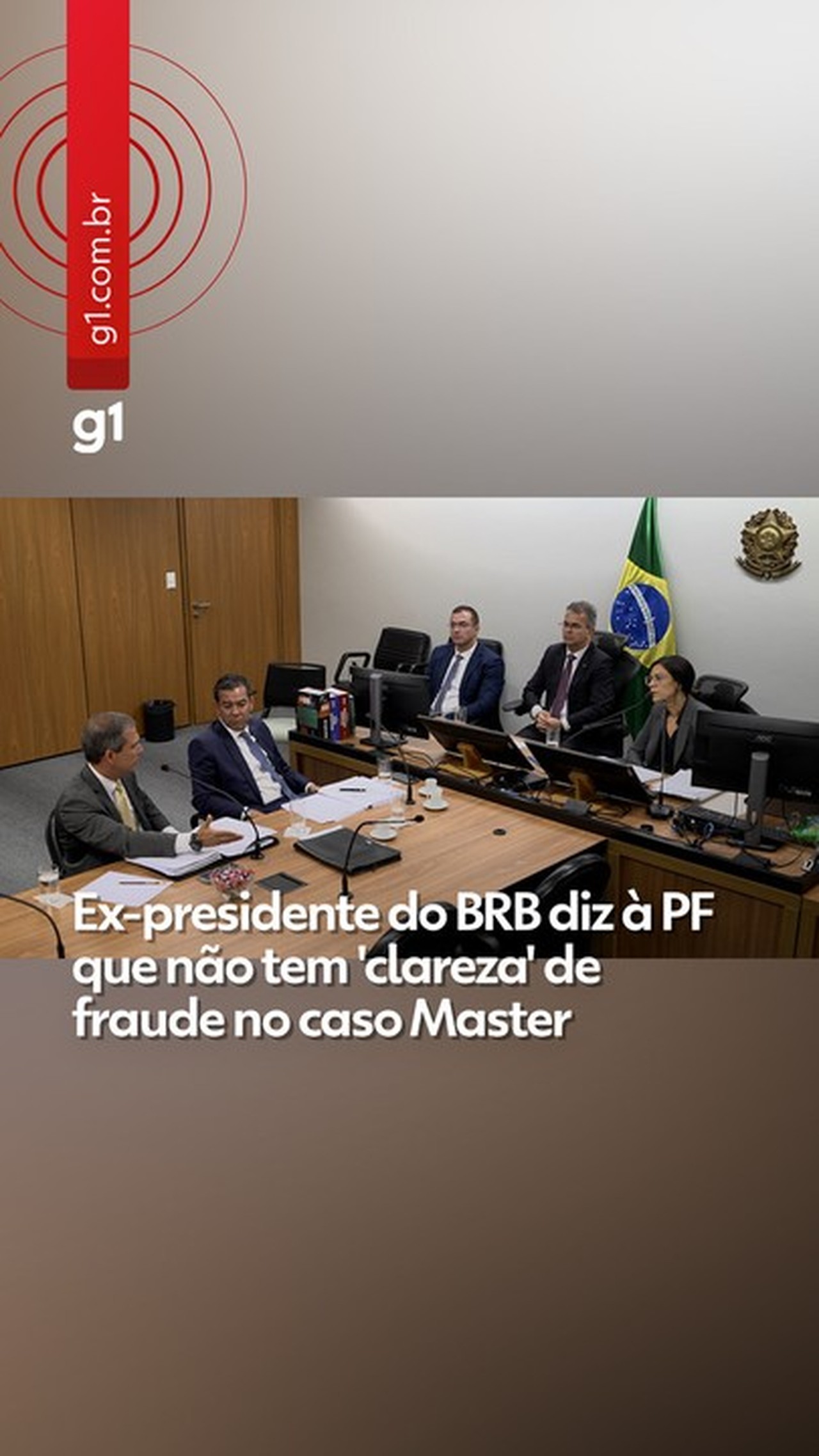 Ex-presidente do BRB diz à PF que não tem 'clareza' de fraude no caso Master