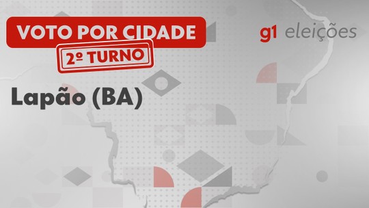 Eleições em Lapão (BA): Veja como foi a votação no 2º turno - Programa: G1 ELEIÇÕES - VOTO POR CIDADE 