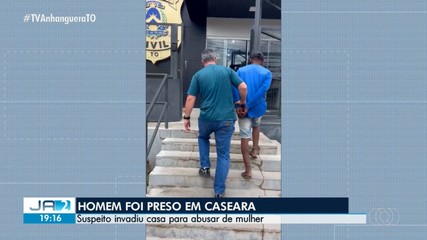 Homem é preso suspeito de invadir casa para abusar de mulher