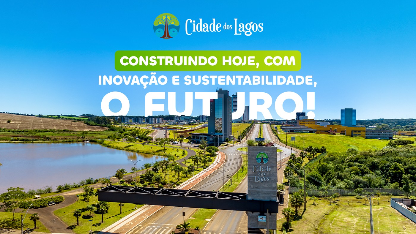 Cidade dos Lagos: Construindo o futuro com inovação e sustentabilidade