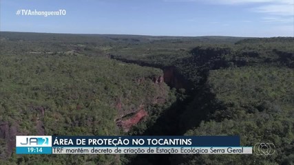 Justiça mantém decreto de proteção da Estação Ecológica Serra Geral do Tocantins