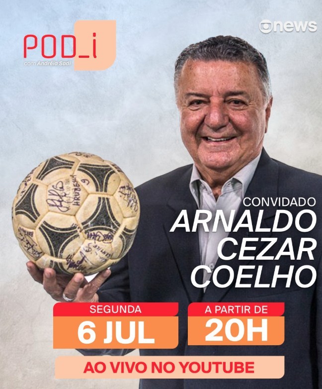 Arnaldo Cezar Coelho é o convidado de Andréia Sadi no POD_i desta segunda (6), às 20h