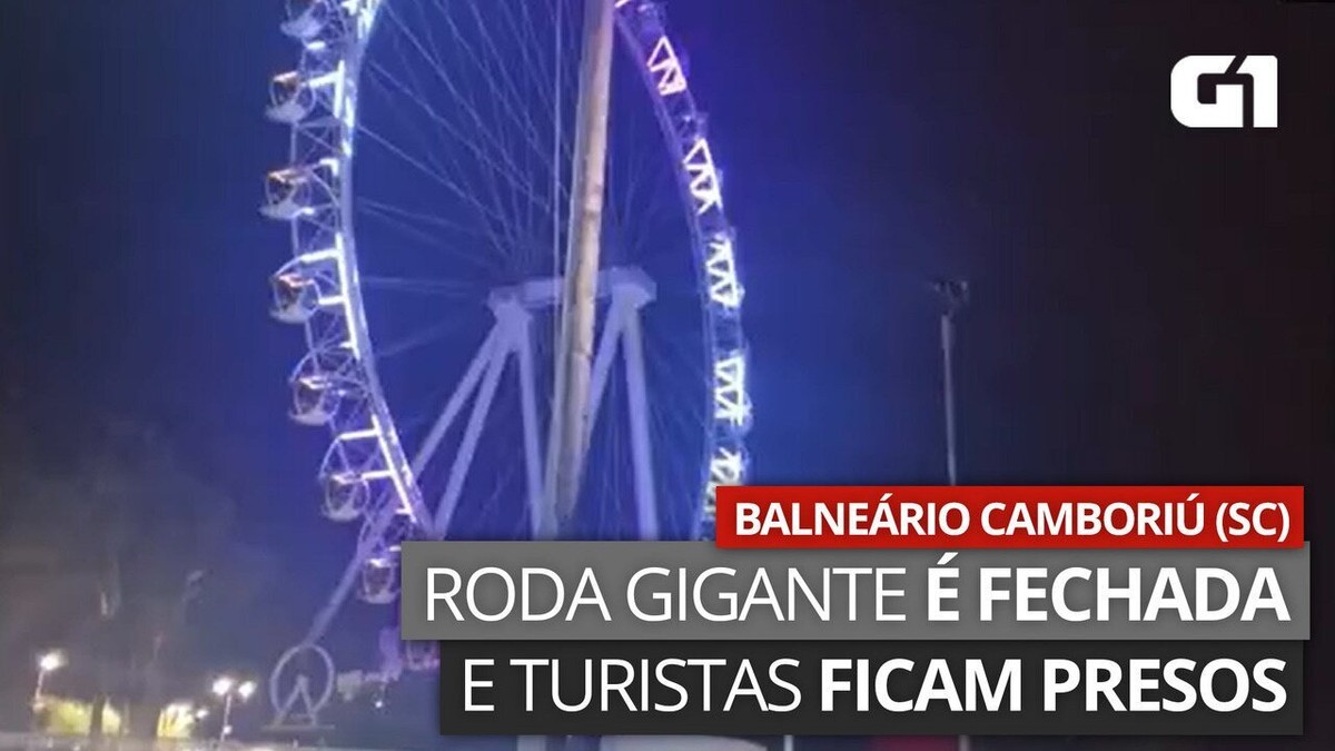 VÍDEO: Roda gigante em Balneário Camboriú, SC, é fechada e turistas ficam  presos a 65m