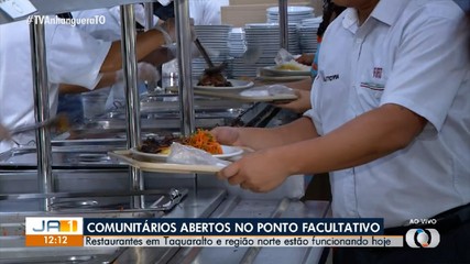 Restaurantes Comunitários funcionam normalmente durante ponto facultativo de Palmas