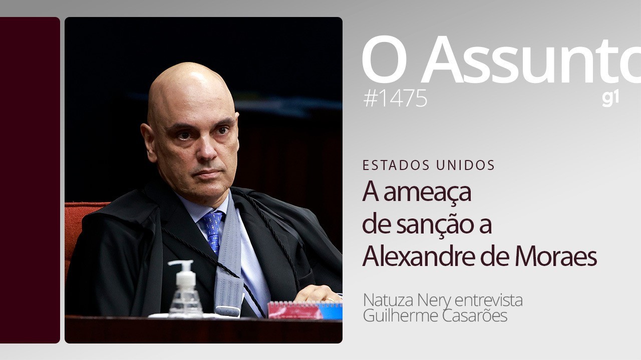 A ameaça de sanção a Alexandre de Moraes nos EUA - O Assunto #1475