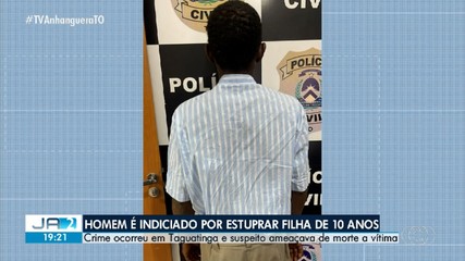 Pai é indiciado por suspeito de estuprar filha de 10 anos