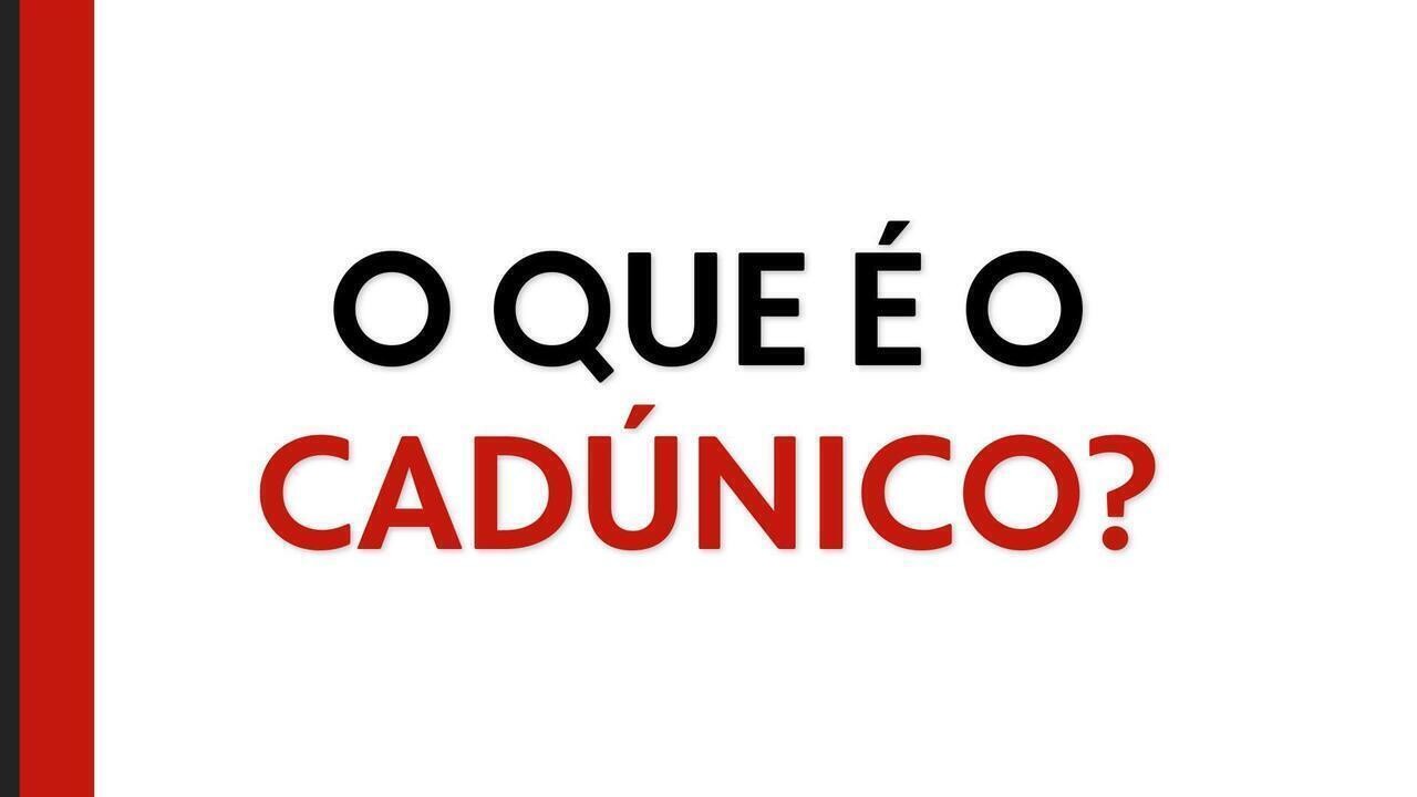 CadÚnico: o que é, quem tem direito, como se inscrever e quais os ...