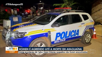 Homem é agredido até a morte em Araguaína