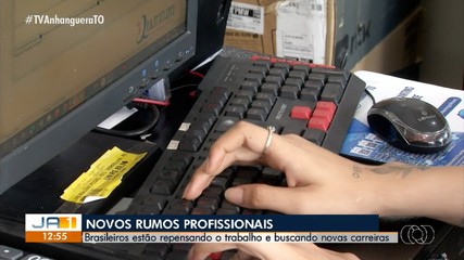 Brasileiros estão repensando o trabalho e buscando novas carreiras