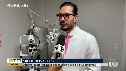 Oftalmologista explica o que é celulite orbital