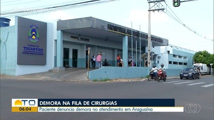 Paciente denuncia demora para fazer cirurgia em hospital de Araguaína