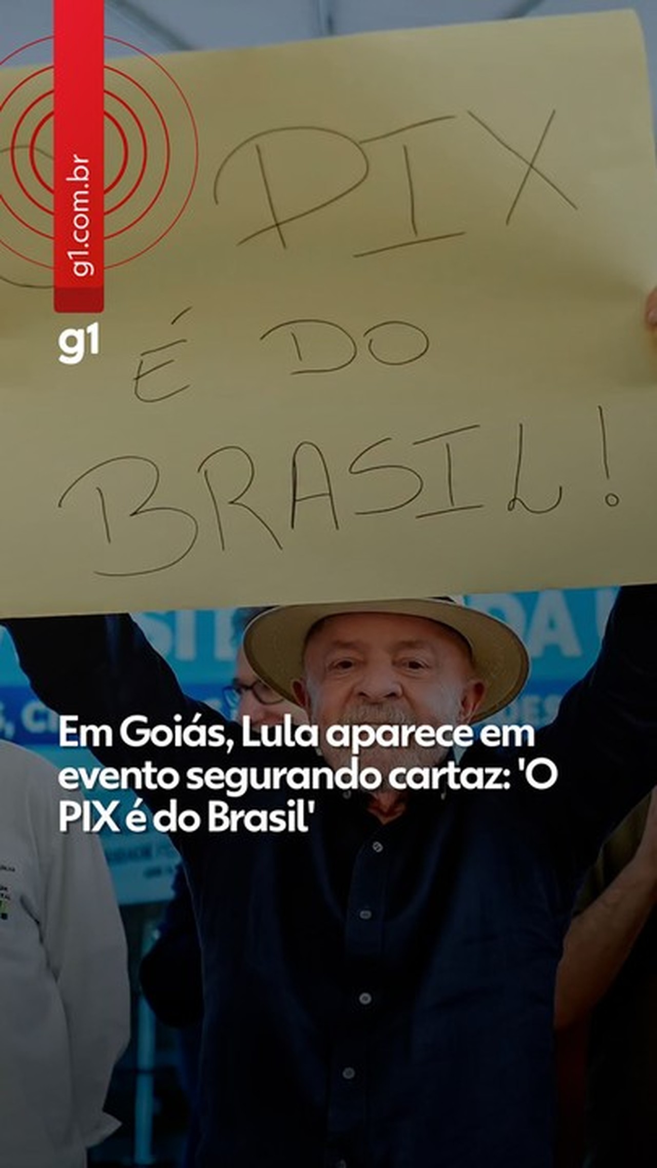 Em Goiás, Lula aparece em evento segurando cartaz: 'O PIX é do Brasil' e diz que sistema assusta EUA