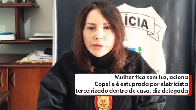 Mulher fica sem luz, aciona Copel e é estuprada por eletricista terceirizado