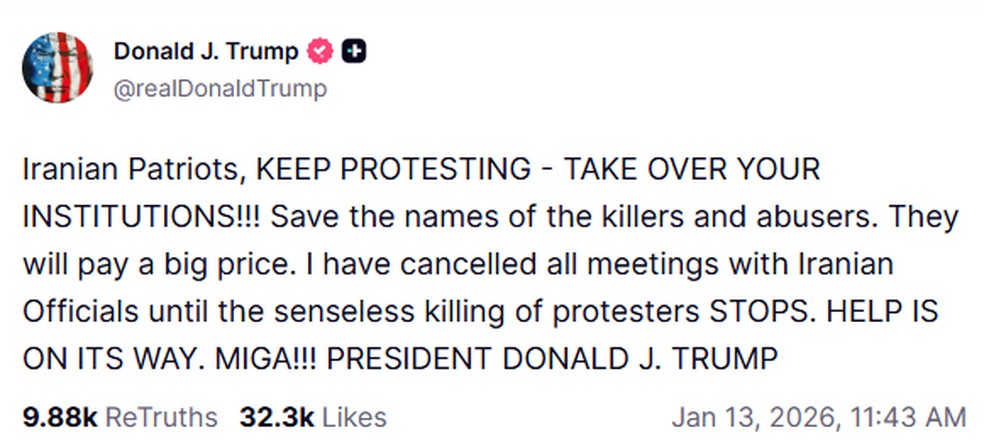 Trump pede que manifestantes no Irã sigam protestando e diz que 'a ajuda está a caminho' em 13 de janeiro de 2025. — Foto: Reprodução/Donald Trump no Truth Social