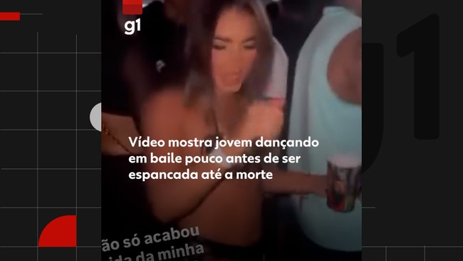 Vídeo mostra jovem dançando em baile pouco antes de ser espancada até a morte