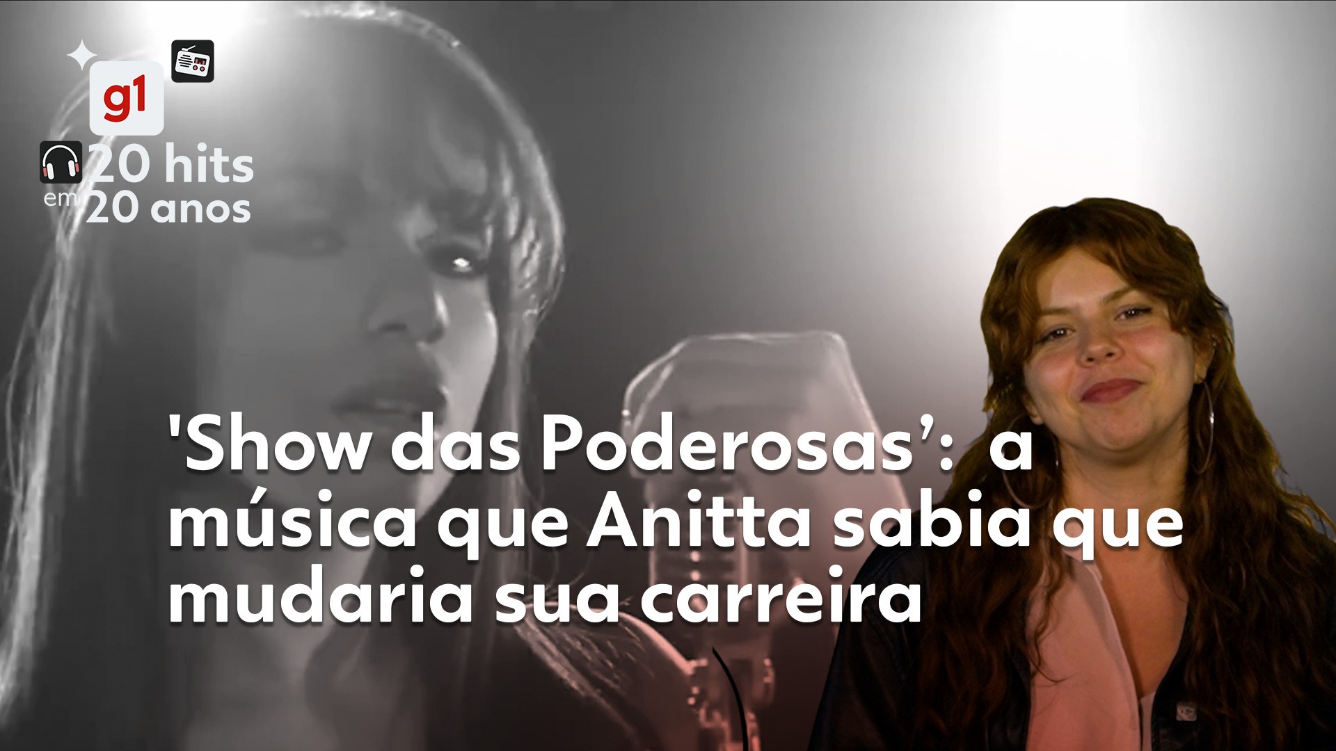 20 hits em 20 anos: 'Show das Poderosas', a música que Anitta sabia que mudaria a vida dela