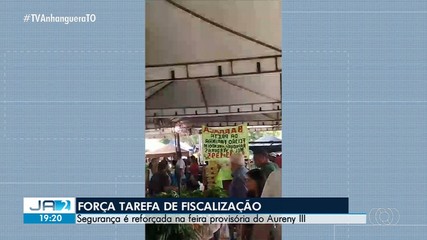 Segurança é reforçada na feira provisória do Aureny III