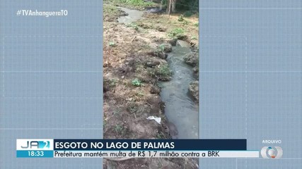 Prefeitura mantém multa de R$ 1,7 milhão contra a BRK por esgoto em lago de Palmas