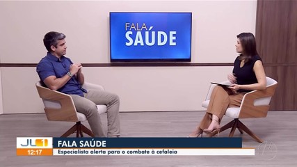 Fala Saúde: quadro traz especialista que alerta para o combate à cefaleia