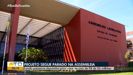 Estado pressiona deputados para votar recurso de R$ 56 milhões; entenda