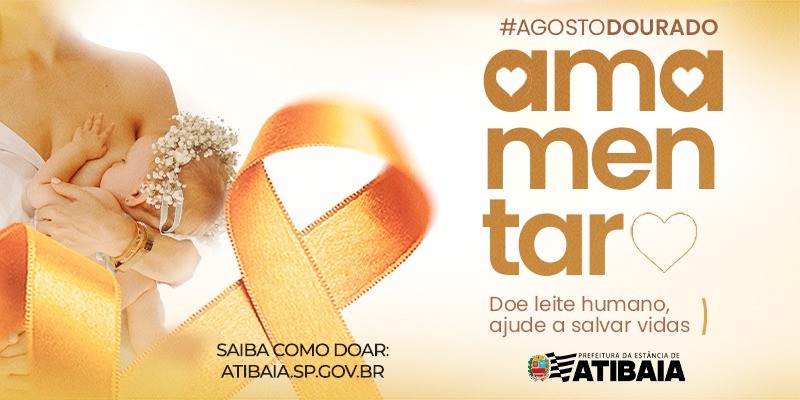 Campanha Agosto Dourado reforça
importância da amamentação e da doação