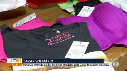 Bazar solidário será realizado para ajudar mulheres da Casa da Mulher Brasileira