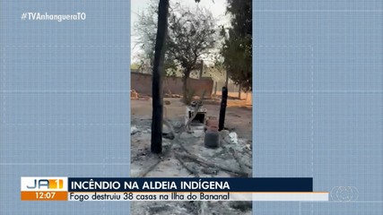 Incêndio destrói 38 casas em aldeia indígena na Ilha do Bananal