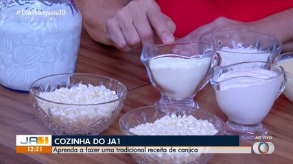 Cozinha do JA 1ª Edição mostra como realizar uma canjica tradicional; confira