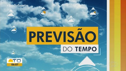 Confira como fica a previsão do tempo para o Tocantins nesta sexta-feira (28)