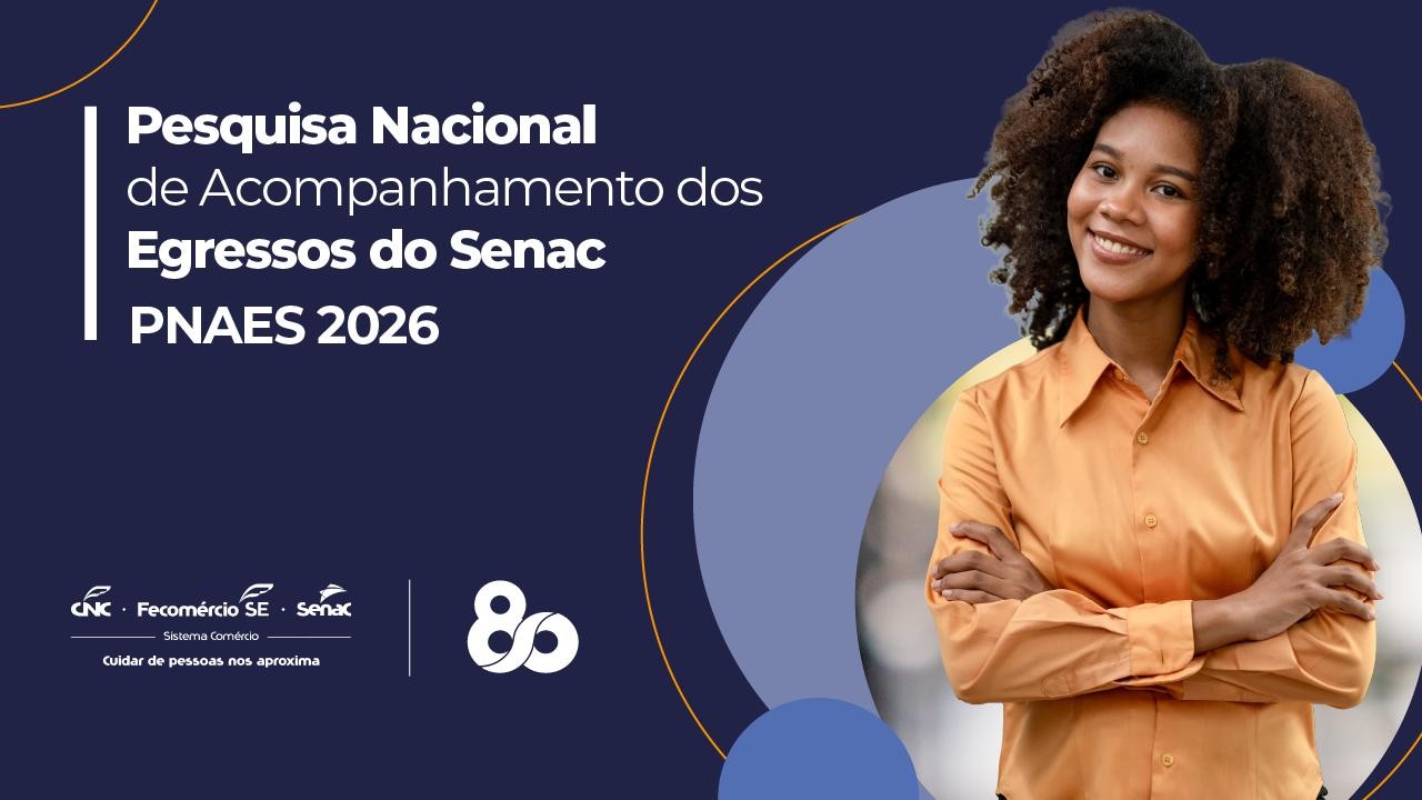 Senac pesquisa egressos para avaliar impacto dos cursos no mercado de trabalho