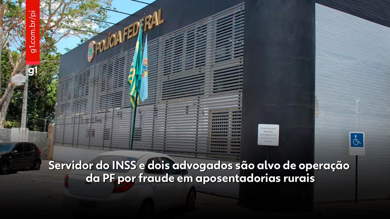 Servidor do INSS e dois advogados são alvo de operação da PF por fraude em aposentadorias rurais; prejuízo de R$ 6 milhões