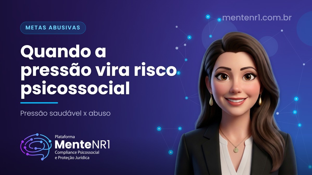 Metas abusivas: quando a pressão vira risco psicossocial