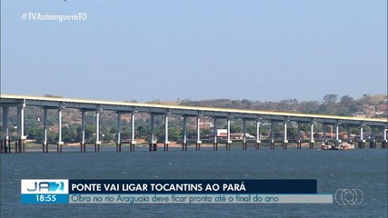 Ponte que liga o Tocantins ao Pará deve ficar pronta até o fim de 2024; saiba mais