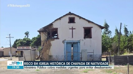 MP cobra ações para evitar desabamento de igreja histórica em Chapada de Natividade