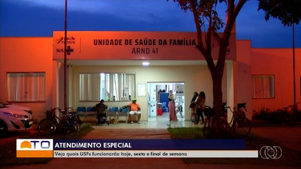 Saiba quais UFSs de Palmas estão oferecendo atendimento especial neste fim de semana