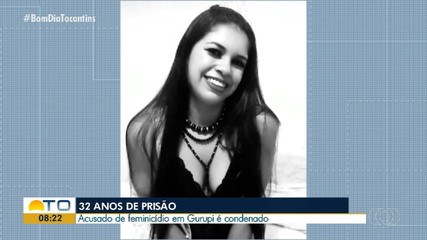 Acusado de feminicídio é condenado a 32 anos de prisão em Gurupi