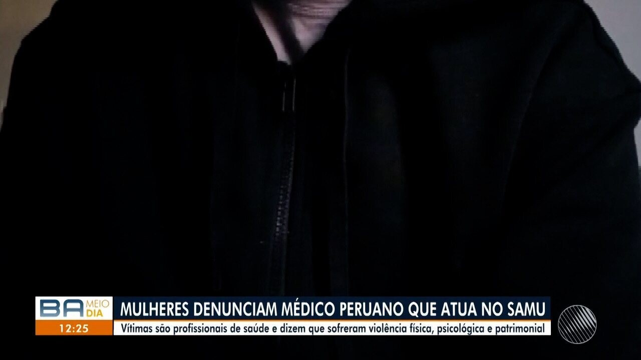 Seis ex-companheiras denunciam médico peruano do Samu de Salvador por violência física: 'batia no meu rosto'