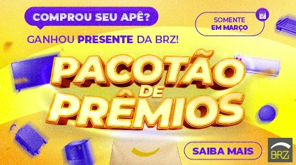 Pacotão de prêmios: comprou seu apê? Ganhou presente da BRZ 