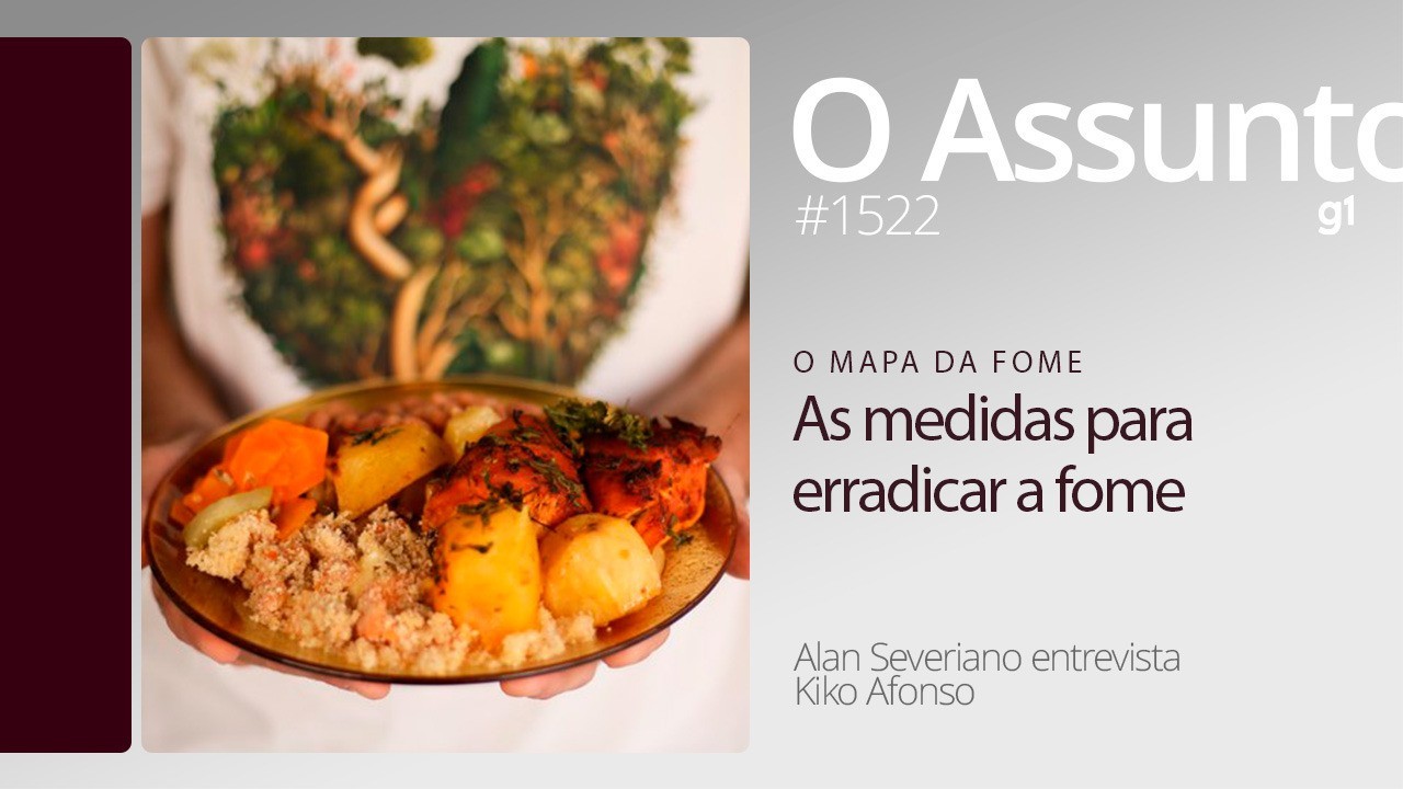 O Brasil fora do mapa da fome - e os novos desafios - O Assunto #1522