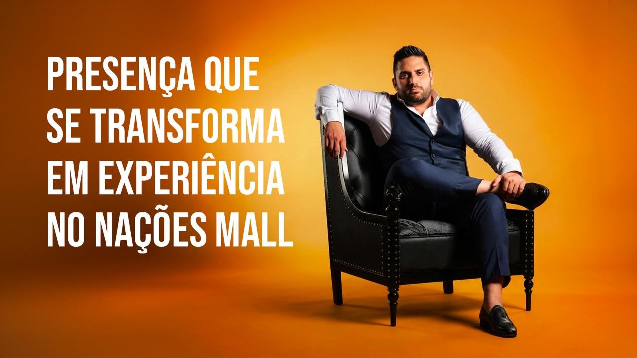 Presença que transforma experiência no Nações Mall