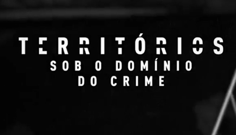 Territórios - Sob o Domínio do Crime: 100º documentário do Globoplay mostra avanço das facções criminosas no Brasil