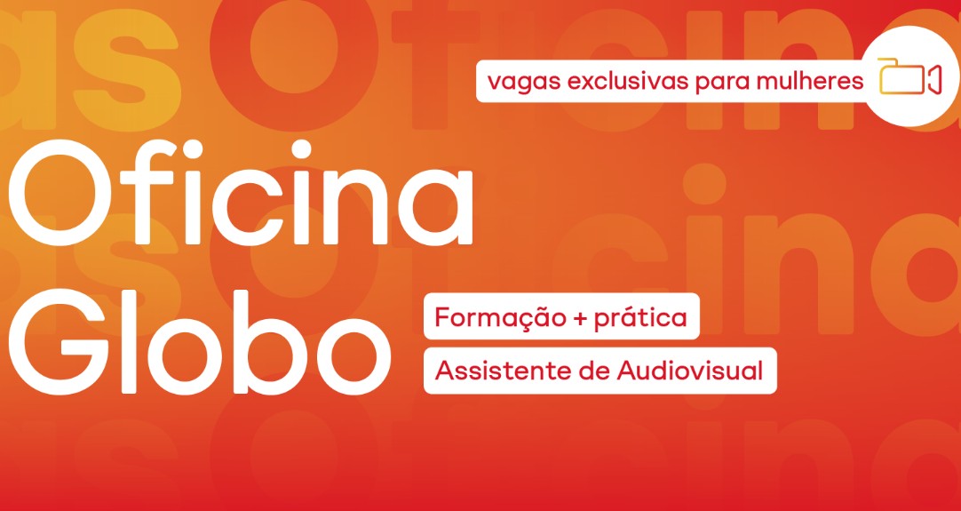 Globo oferece curso gratuito para mulheres em audiovisual