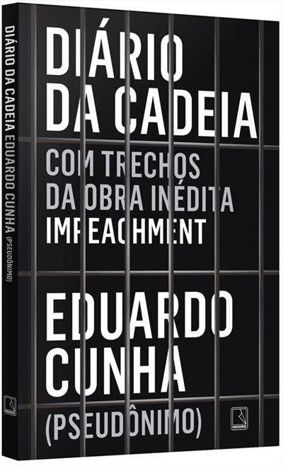 Moraes manda recolher livro 'Diário da cadeia', em que autor usa pseudônimo 'Eduardo Cunha'