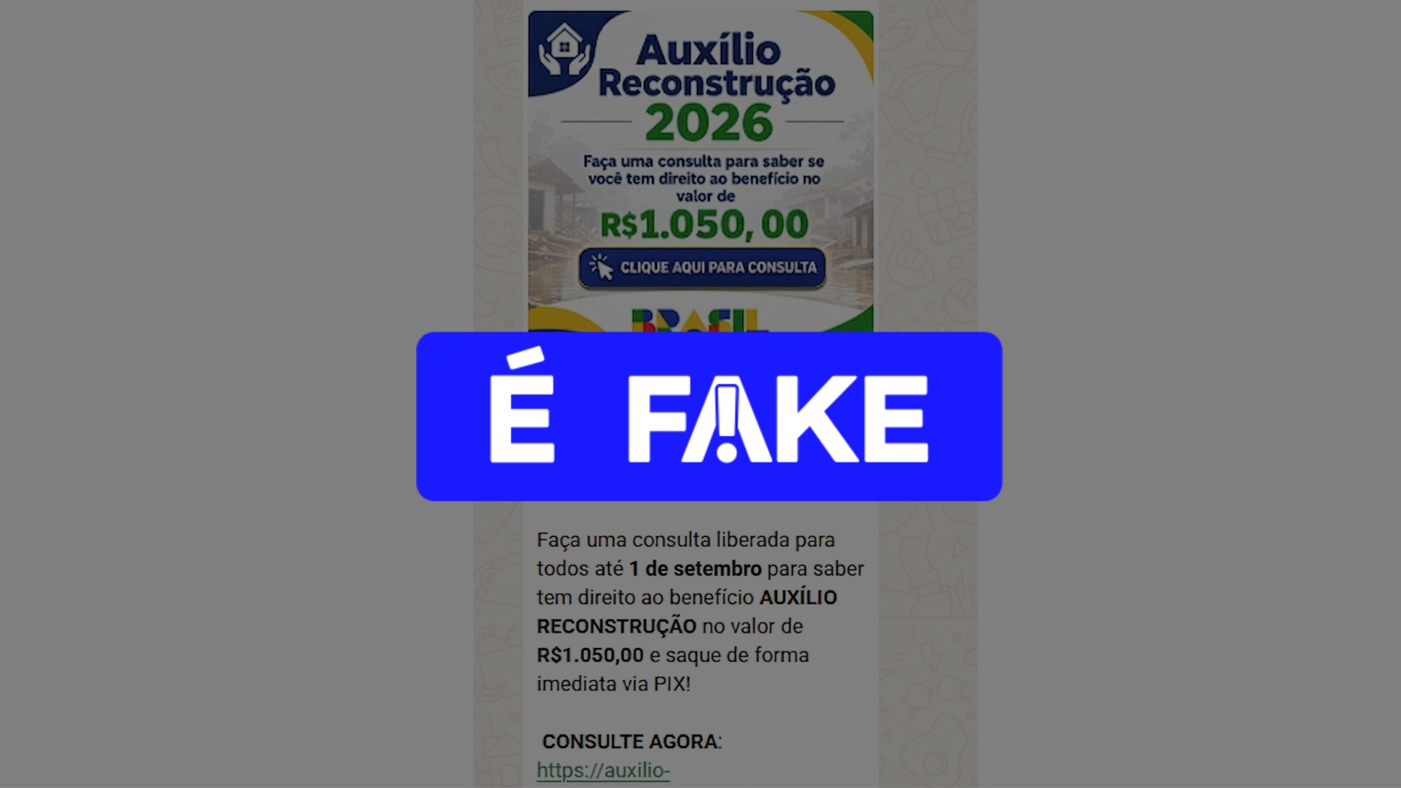 É #FAKE mensagem sobre 'Auxílio Reconstrução 2026' no valor de R$ 1.050; trata-se de golpe 