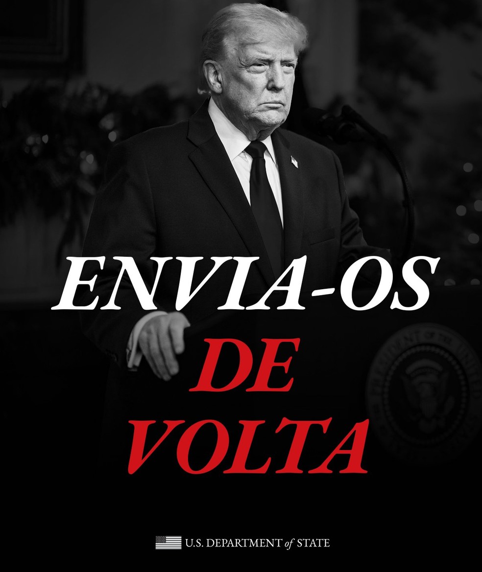 Governo Trump divulga ameaça em português contra novos imigrantes parte da campanha "send them back", ou "envia-os de volta" na tradução literal feita pelo Departamento de Estado dos EUA. — Foto: Divulgação/Departamento de Estado dos EUA