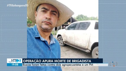 Operação cumpre mandados para apurar morte de brigadista