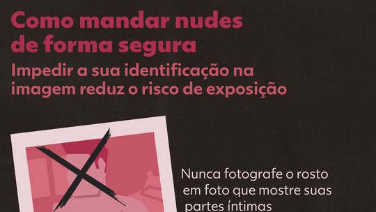 Teve um nude vazado? Prática é crime; saiba como juntar provas, denunciar e pedir remoção da internet - Veja também os truques para tirar fotos íntimas sem ser identificado.
