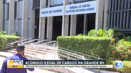 Tribunal de Contas de Minas Gerais multa médico por acúmulo ilegal de cargos públicos em cidades da Grande BH - Programa: Bom Dia Minas 